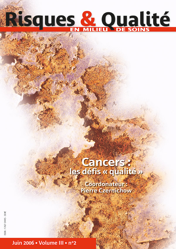 Risques & Qualité - Volume III - nº2 - Juin 2006 - Thématique - Cancer : les défis " qualité "