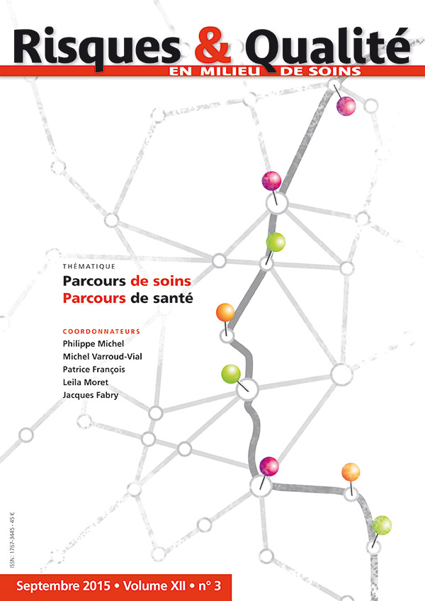 Risques & Qualité - Volume XII - n°3 - Septembre 2015<span> - Thématique - Parcours de soins, parcours de santé