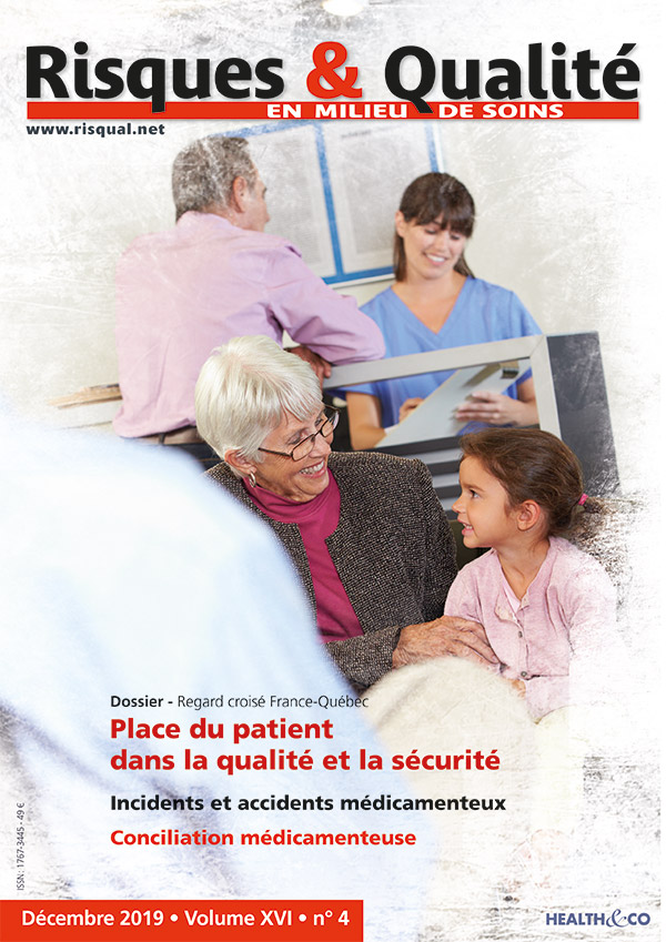 Risques & Qualité - Volume XVI - n°4 - Décembre 2019 - Dossier : la place du patient dans la qualité et la sécurité - Regard croisé France-Québec - partie I